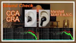 CCA CRA vs Marshall Motif II A.N.C.[TWS IEMs Sound Comparison]完全ワイヤレスイヤホン