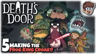 MAKING THE FROG KING CROAK!! | Let's Play Death's Door | Part 5 | PC Gameplay