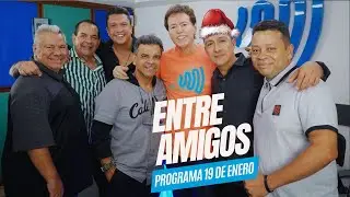ENTRE AMIGOS 19 DE ENERO 2026