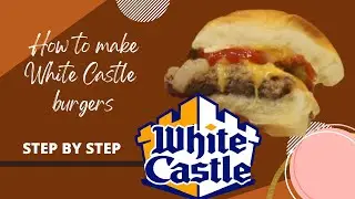 How to make White Castle burgers step by step
