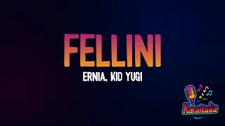 Ernia, Kid Yugi - FELLINI (Versione Karaoke)