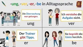 Deutsch lernen: S&auml;tze mit &bdquo;ung&ldquo;, &bdquo;ver-&ldquo;, &bdquo;er-&ldquo; und &bdquo;be-&ldquo; einfach erkl&auml;rt