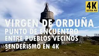 Virgen de Orduña - Punto de encuentro entre pueblos vecinos - Senderismo en 4K