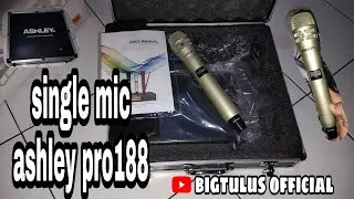 UNBOXING SINGLE MIC MURAH KUALITAS OKE!! || ASHLEY PRO188 || BISA 200 METER COY!!