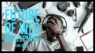Future of Web Development