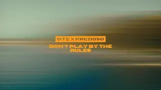 D.T.E x Prezioso - Don't Play By The Rules (Official Video)