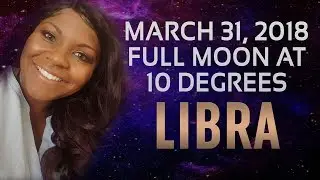 FULL BLUE MOON IN LIBRA MARCH 31, 2018  BALANCE