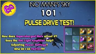 Основы No Man's Sky от ElanPaul: Тест Pulse Drive — Сможем ли мы ехать быстрее?