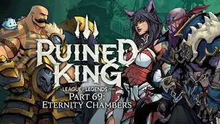 Ruined King: A League of Legends Story - Part 69: Eternity Chambers