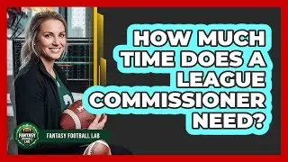 How Much Time Does a League Commissioner Need?