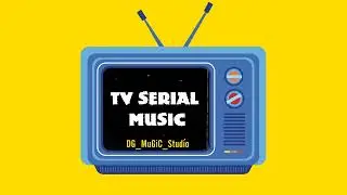 Tv serial music 🎶 05 | New 2024 | &copy;️Non copyright | Free Music | @DG_MuGiC_studio