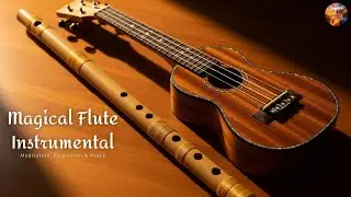 Magical Flute Instrumental | Divine Indian Classical Melodies for Relaxation & Inner Peace #music