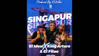SINGAPUR _ EL IDEAL ❌ L &lsquo; KING ARTURO ❌ EL FILAO (AUDIO OFICIAL).