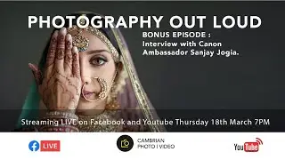 Photography Out Loud &ndash; Interview with Sanjay Jogia.