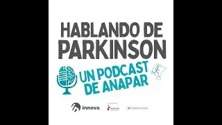 HABLANDO DE PARKINSON. EPISODIO #01. CONOCIENDO LA ASOCIACIÓN
