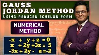 Gauss Jordan Method: Solving Systems of Linear Equations || Understanding Gauss Jordan Method