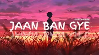 Jaan ban gye (slowed+reverb) l Khuda Hafiz l Vishal Mishra