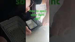 How to open solar light ip67