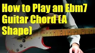 How to Play an Ebm7 Guitar Chord (A Shape)
