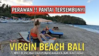 SURGA TERSEMBUNYI PANTAI PERAWAN ! SITUASI VIRGIN BEACH BALI