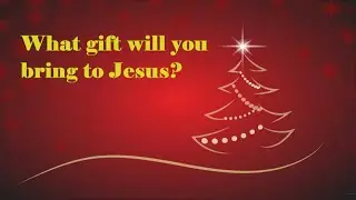 What gift will you bring to Jesus? | Rev. Pamela Powell | December 24, 2025