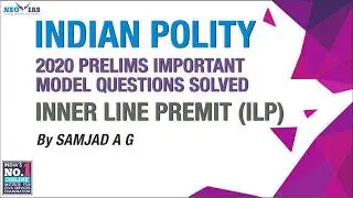 INNER LINE PREMIT (ILP) | 2020 PRELIMS IMPORTANT MODEL QUESTIONS SOLVED | INDIAN POLITY | Ekam IAS