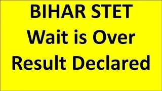 Bihar STET 2019 result Declared | Stet Result Big Update | Wait is Over