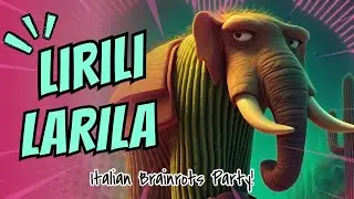LIRILI LARILA – Italian Brainrots MUSIC
