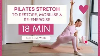 18 MIN RESTORATIVE & ENERGISING STRETCH | Pilates and yoga stretches