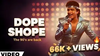 Dope shope 90's style Video | Honey Singh | 90s Bitz