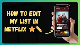 Как редактировать список сериалов в Netflix ⭐✏️ | Добавление и удаление сериалов | Пошаговая инст...