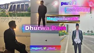 Dhurwa dam sadri vlog // सदरी ब्लॉग part 2 Hindi ❌ sadri ✅#nagpurivlog13 