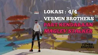 Tower of Fantasy : Lokasi Vermin Brothers ‼️ Part Kendaraan Chaser ( Maglev Stalker ) Part 4