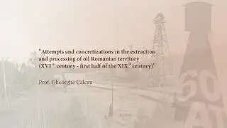 Prof.  Gheorghe Calcan „Attempts and concretizations in the extraction and processing of oil ...