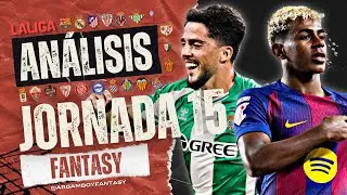 AN&Aacute;LISIS FANTASY y RECOMENDACIONES JORNADA 15 | ALINEACIONES y BAJAS | La Liga 2025/26 | Argamboy