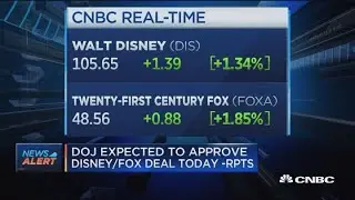 Justice Department expected to approve Disney-Fox deal today, say reports