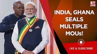 PM Modi In Ghana: Important MoUs Signed! 'Comprehensive Partnership' | Business News | ET Now