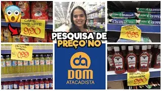 Pesquisa de preço no Dom Atacadista de Duque de Caxias - Mês de fevereiro | Fernanda Louzada