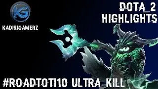 KG Dota 2 - #RoadtoTI10 Ultra Kill