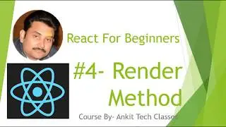 Part 4 - ReactJS For Beginners | The Render Method | Render Elements