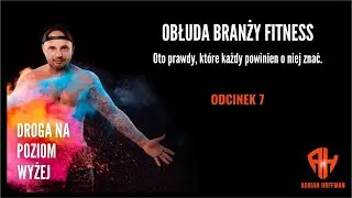 Obłuda branży fitness – Oto prawdy, które każdy powinien o niej znać | Droga na Poziom Wyżej #7