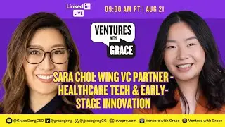 Сара Чой: партнер Wing VC &mdash; технологии в здравоохранении и инновации на ранних стадиях