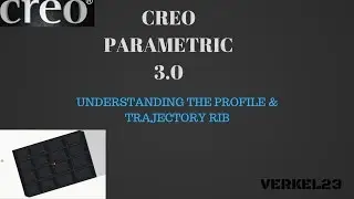 # Tutorial 12:- Creating Profile & Trajectory Rib Creo 3.0