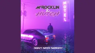 Don't Need Nobody