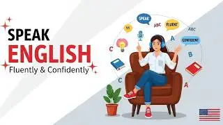 Speak English Fluently: 5 Powerful Techniques to Build Confidence & Master English Speaking
