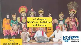 📚 BLOCK 3 &ndash; Yakshagana | BEGC-131 | Unit 3 | Individual and Society