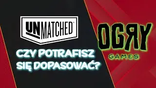 Czy potrafisz się dopasować?? Omawiamy serię gier Unmatched | Live u Ogrywamy