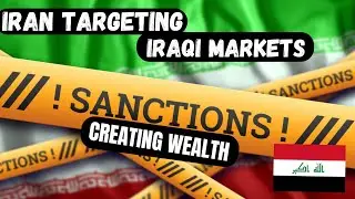 Iranians Target Iraqi Markets Sanctions Creating Wealth
