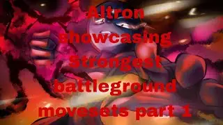 Altron showcasing strongest battleground movesets part 1