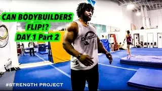 Can A Bodybuilder Flip: Pt 2 The Backflip